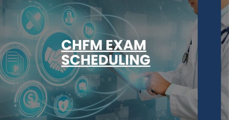 CHFM Exam Scheduling Feature Image