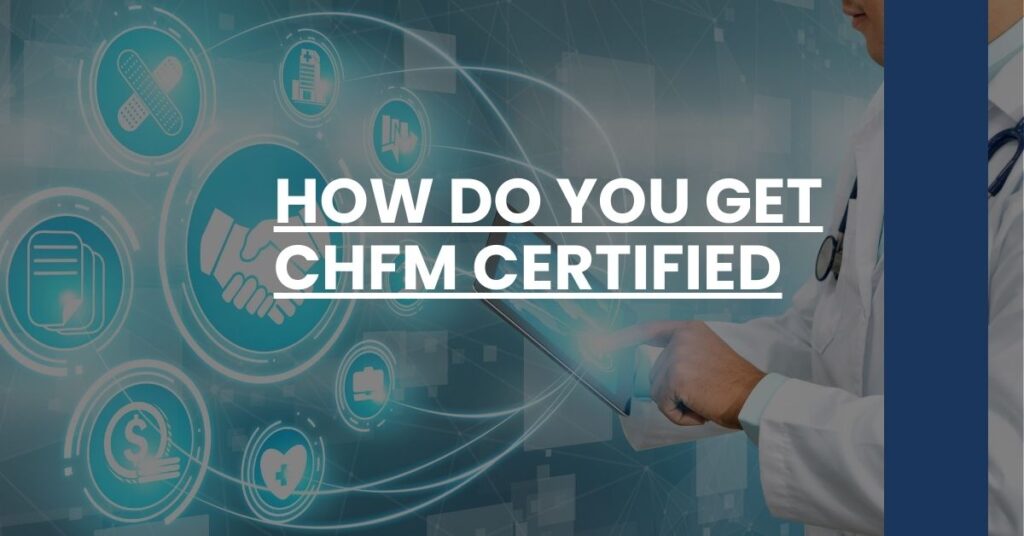 How Do You Get CHFM Certified Feature Image