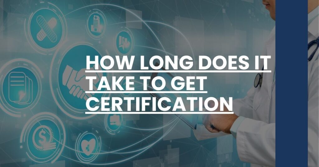 How Long Does It Take to Get Certification Feature Image