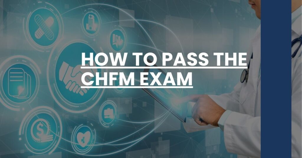 How to Pass the CHFM Exam Feature Image